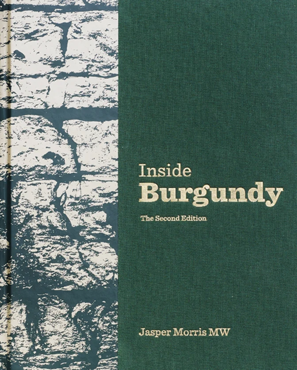 Inside Burgundy: The Second Edition by Jasper Morris MW